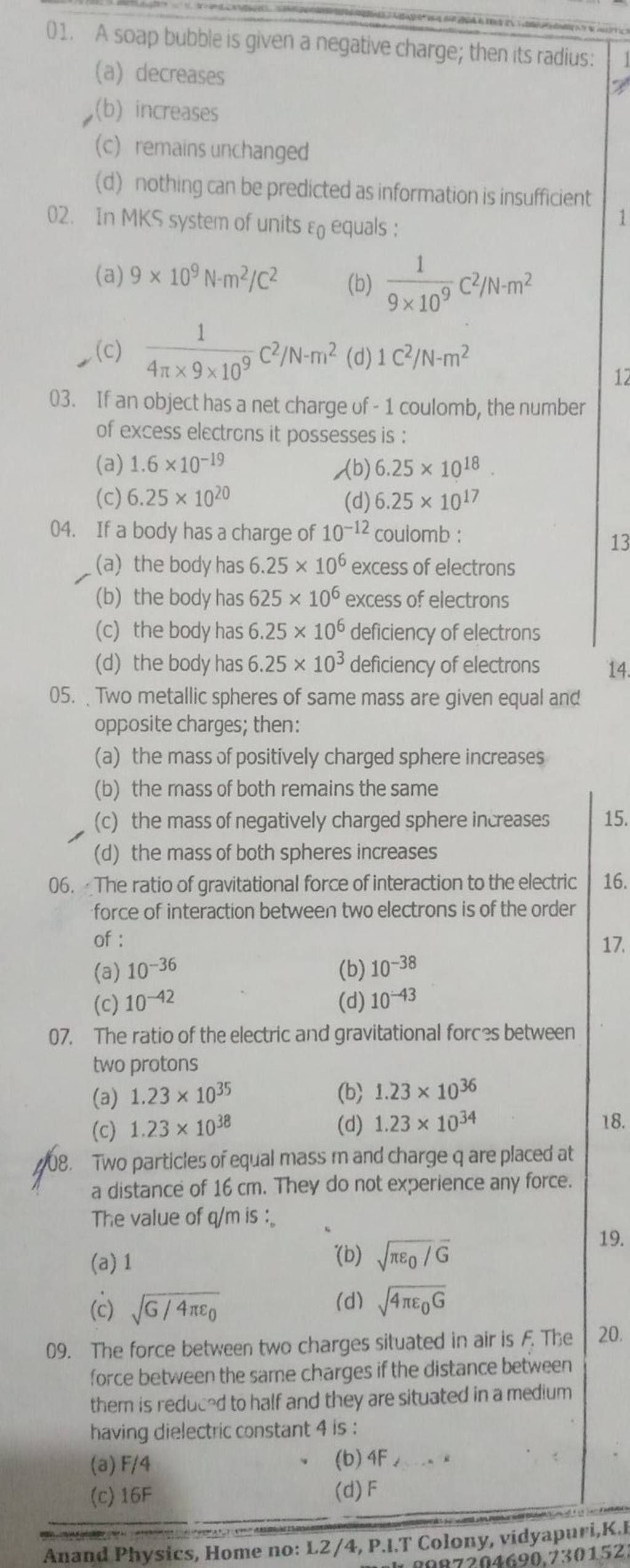 Two metallic spheres of same mass are given equal and. opposite charges;