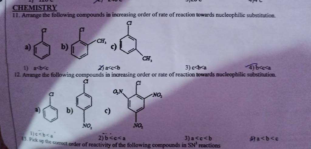 CHEMISTRY 11. Arrange the following compounds in increasing order of rate..
