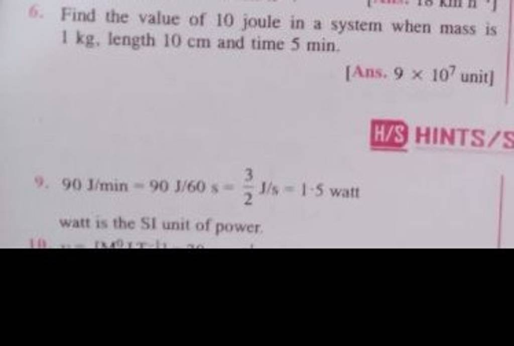 6. Find the value of 10 joule in a system when mass is 1 kg. length 10 cm..