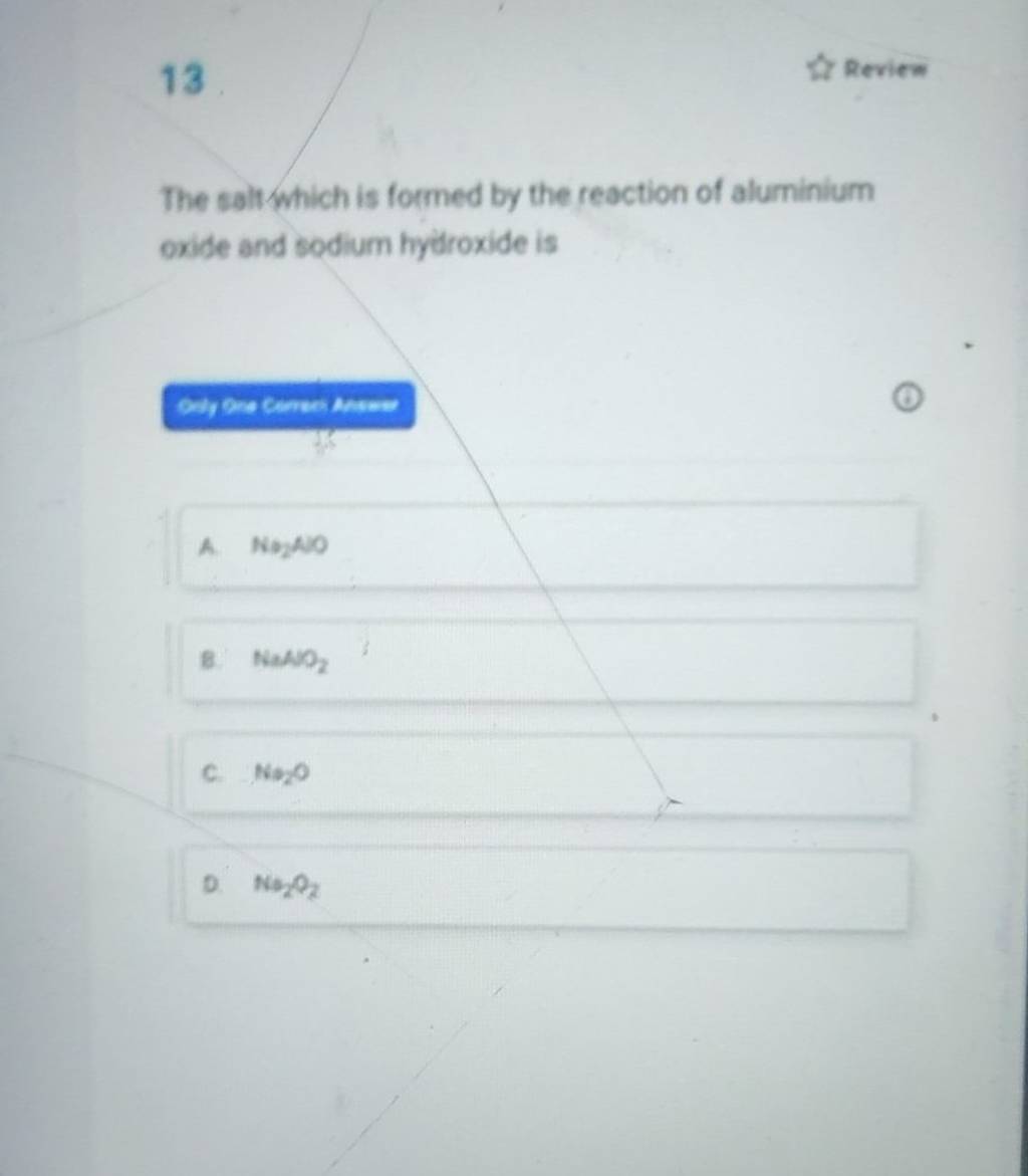 The salt which is formed by the reaction of aluminium oxide and sodium hy..