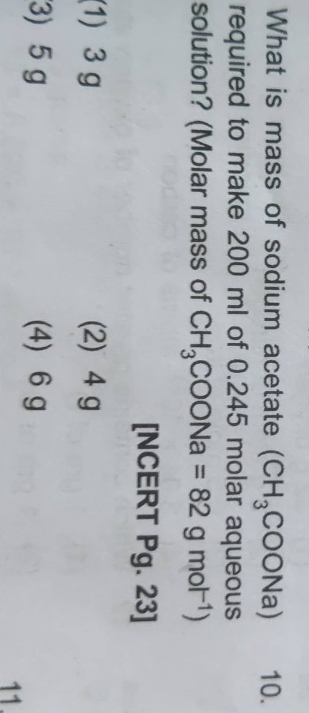 What is mass of sodium acetate (CH3 COONa) 10. required to make 200ml of