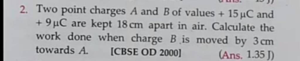 2. Two Point Charges A And B Of Values +15μC And +9μC Are Kept 18 Cm Apar..