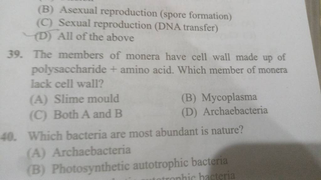 The members of monera have cell wall made up of polysaccharide + amino ac..