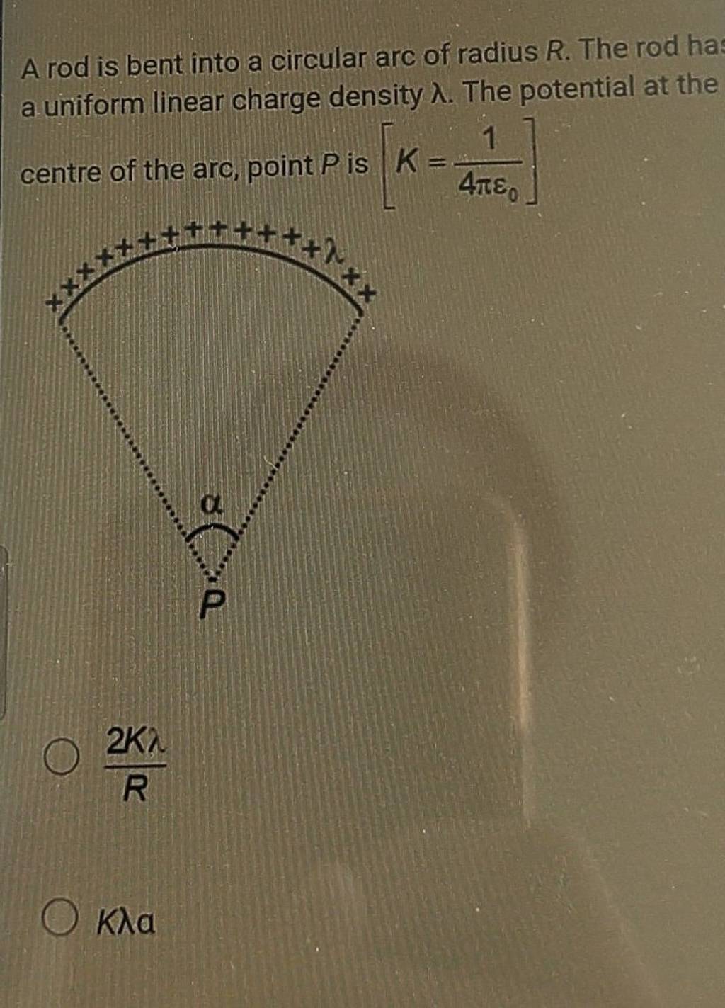 A Rod Is Bent Into A Circular Arc Of Radius R The Rod Ha A Uniform Line