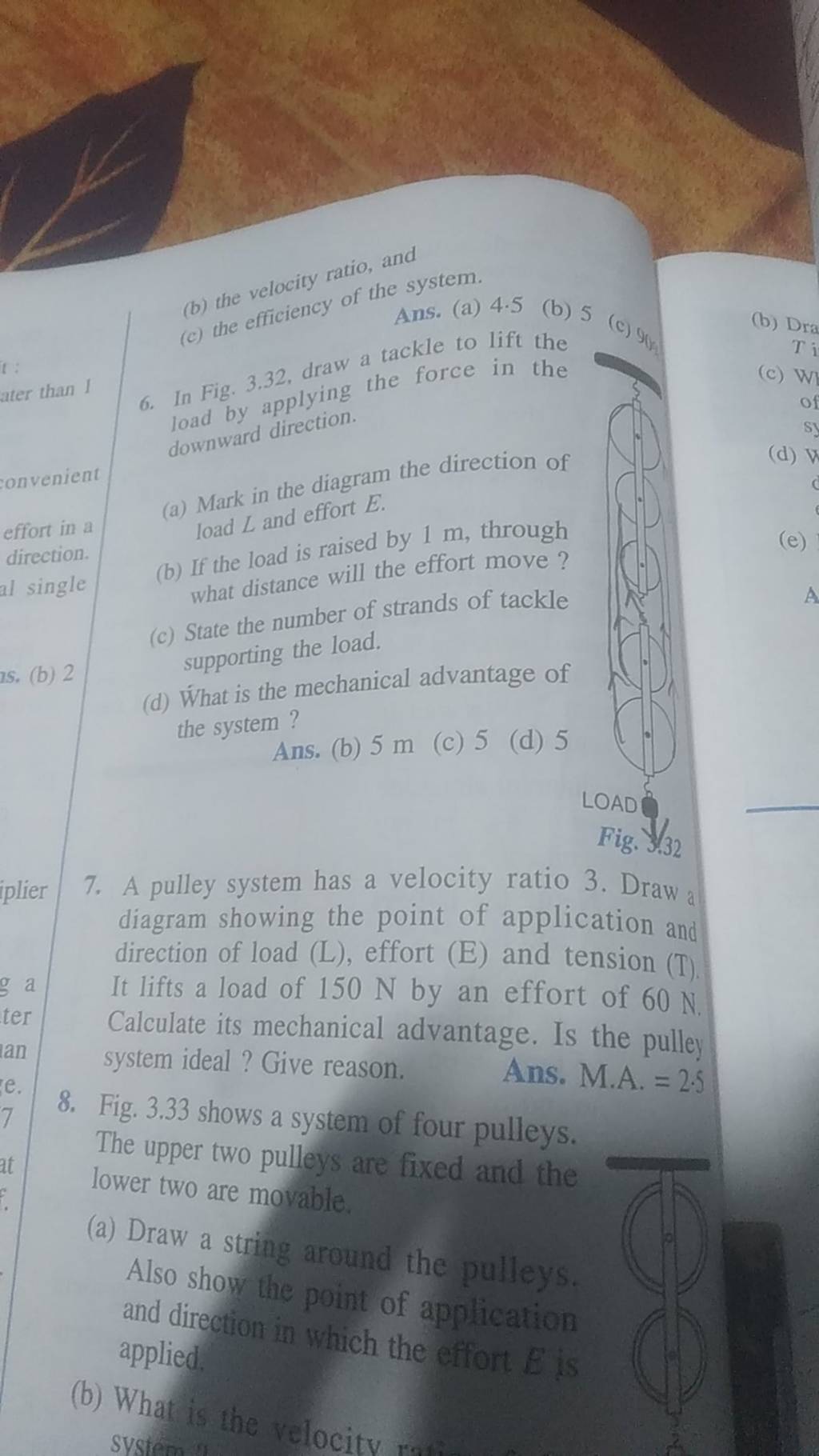 (b) 5 m (c) 5 (d) 5 7. A pulley system has a velocity ratio 3. Draw a dia..
