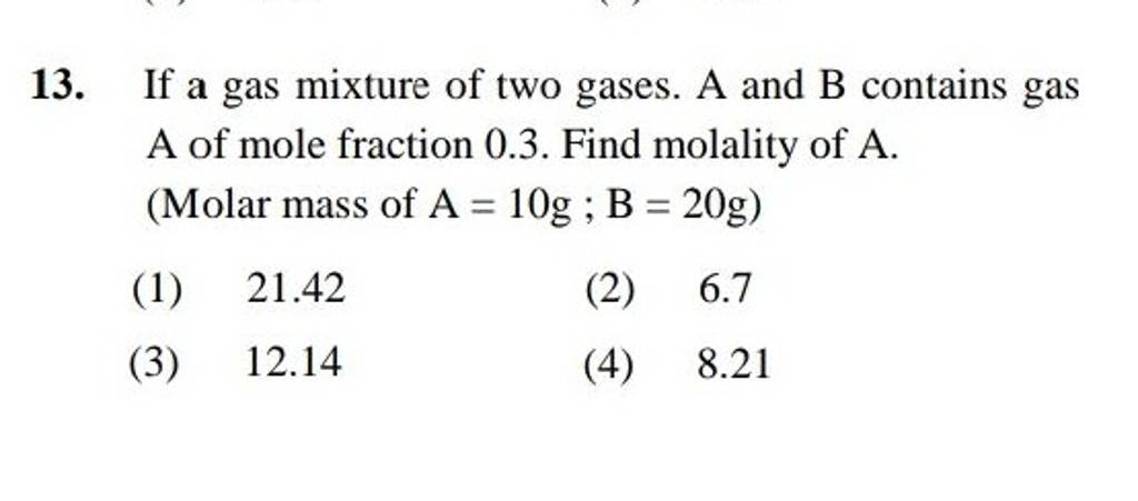 If A Gas Mixture Of Two Gases. A And B Contains Gas A Of Mole Fraction 0...