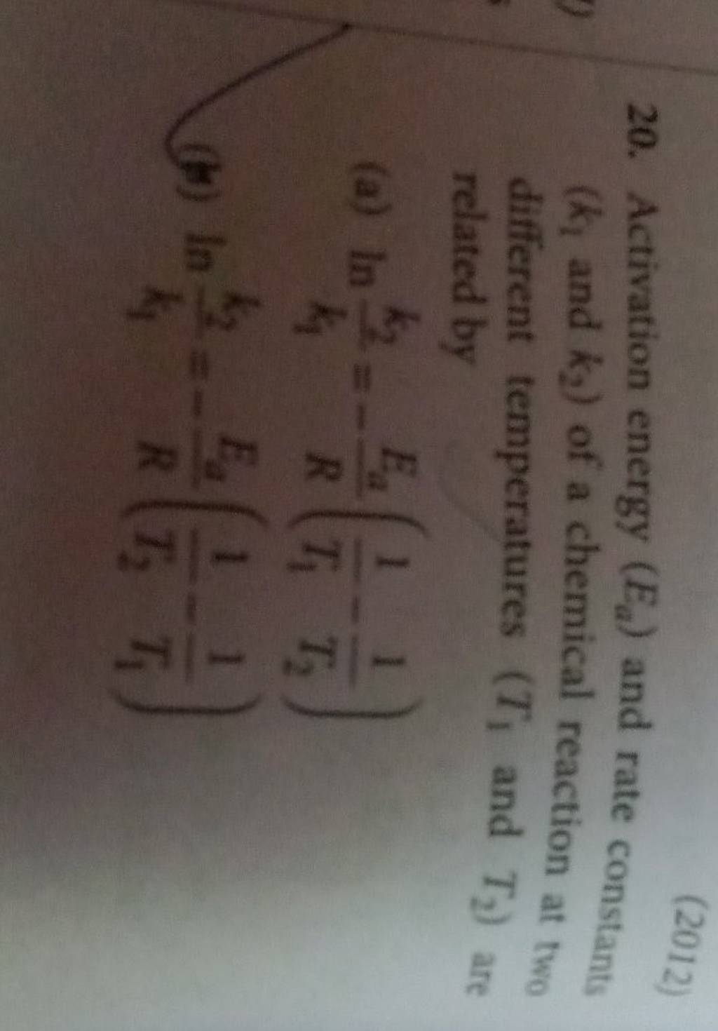 (2012) 20. Activation energy (Ea ) and rate constants (k1 and k2 ) of a