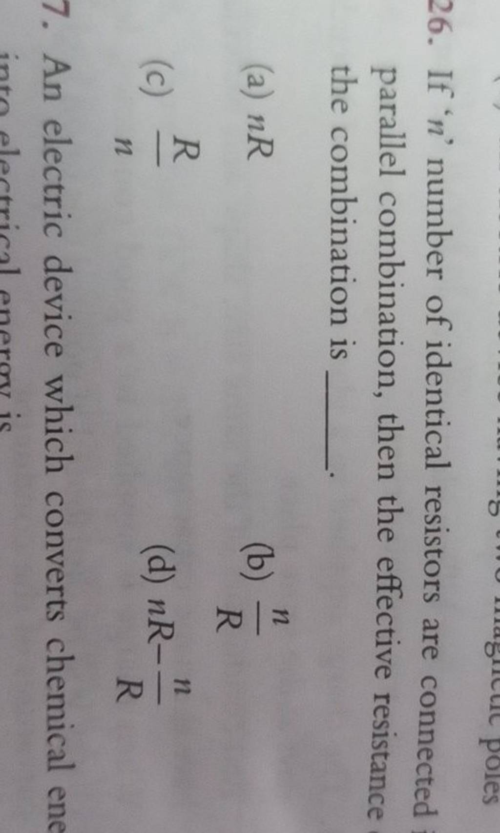 If ' n ' number of identical resistors are connected parallel combination..