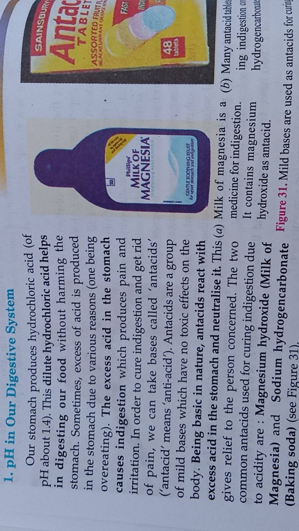 1. pH in Our Digestive System Our stomach produces hydrochloric acid (of