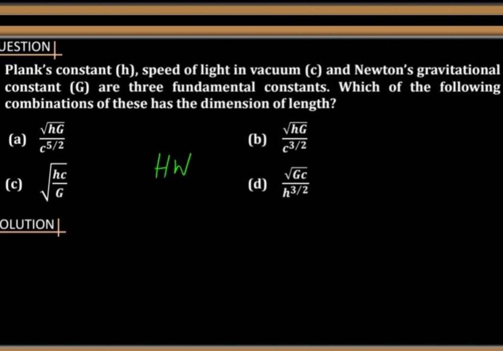 JESTION Plank's constant (h), speed of light in vacuum (c) and Newton's g..
