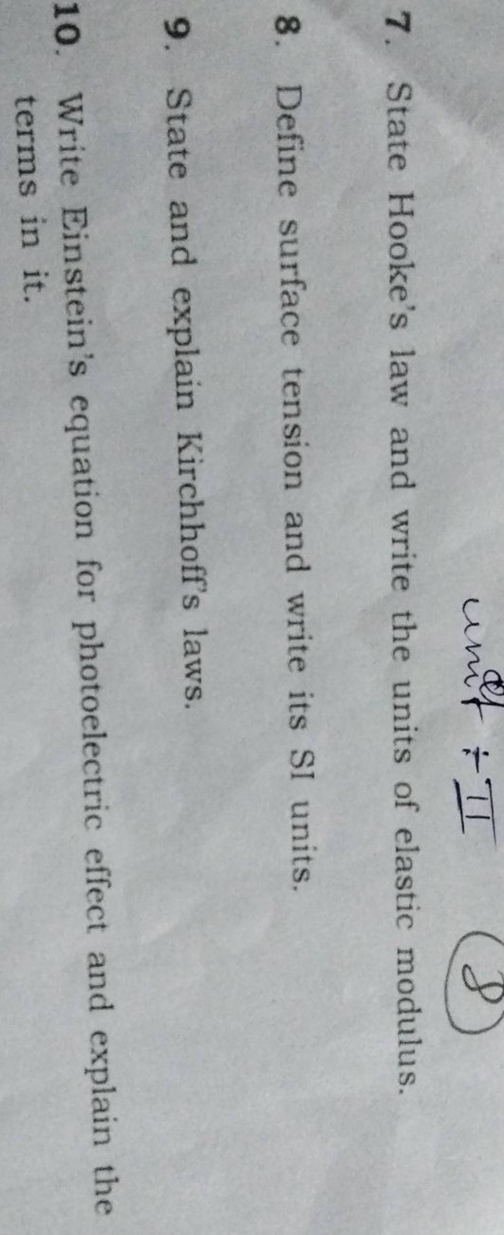 7. State Hooke's law and write the units of elastic modulus. 8. Define su..