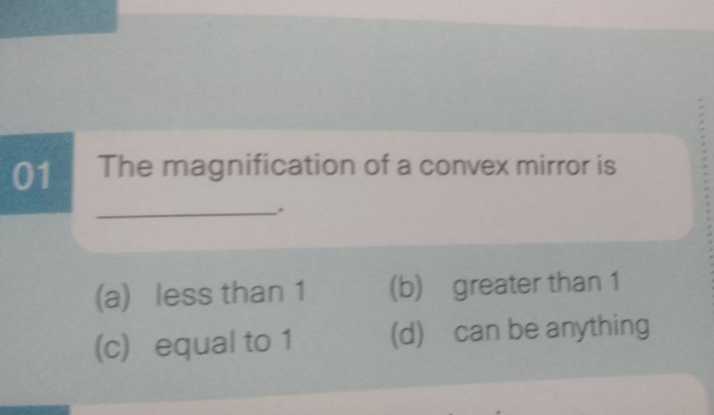 The magnification of a convex mirror is Filo