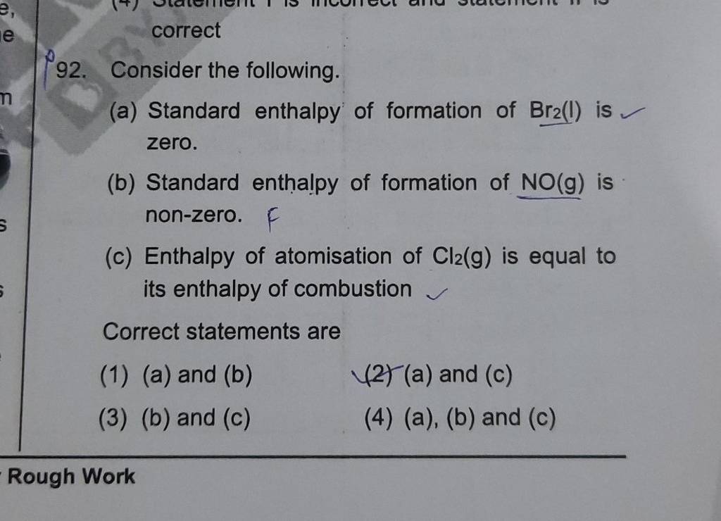 Consider the following. (a) Standard enthalpy of formation of Br2 (I) is