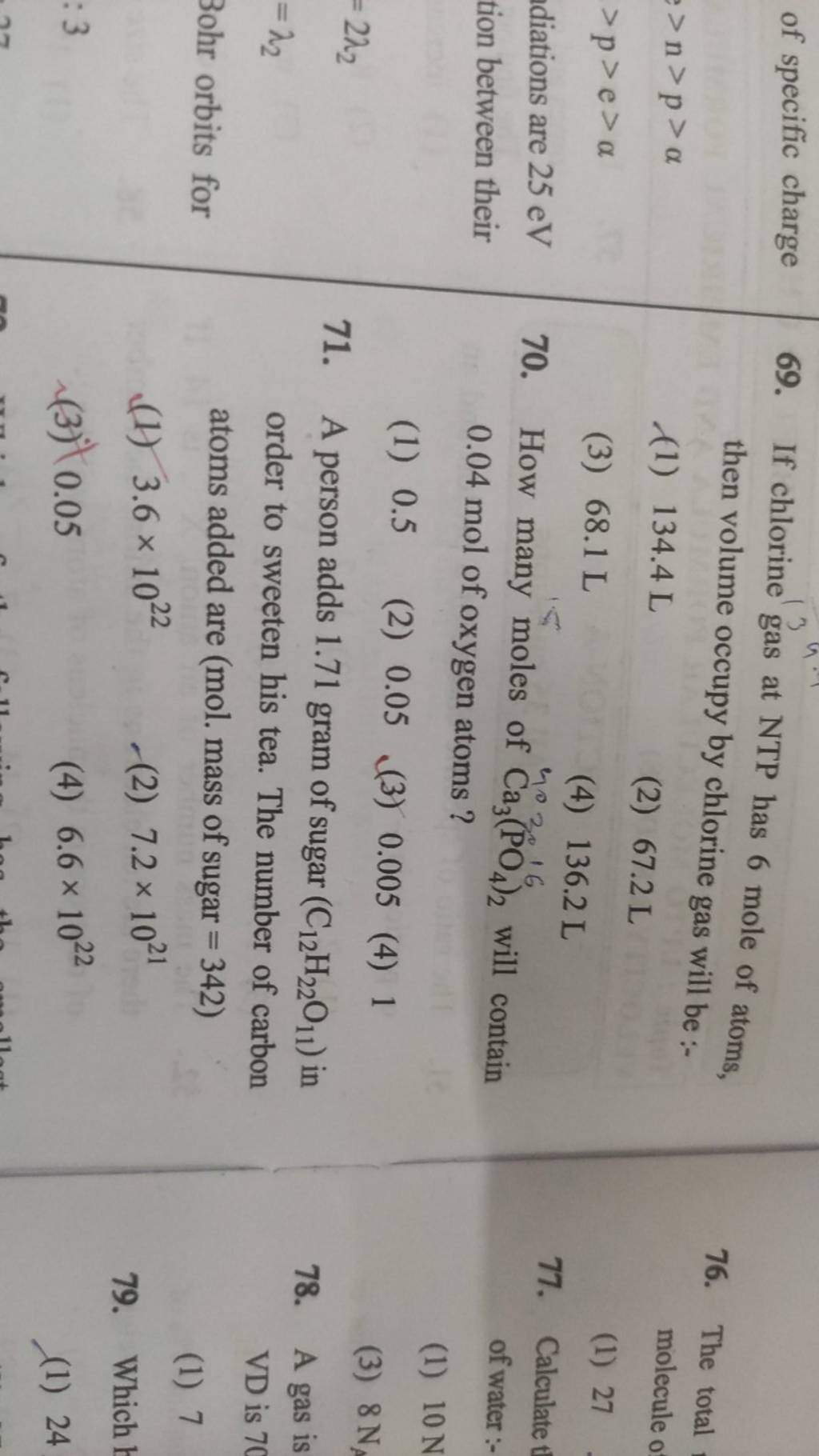of specific charge 69. If chlorine gas at NTP has 6 mole of atoms, 76. T..