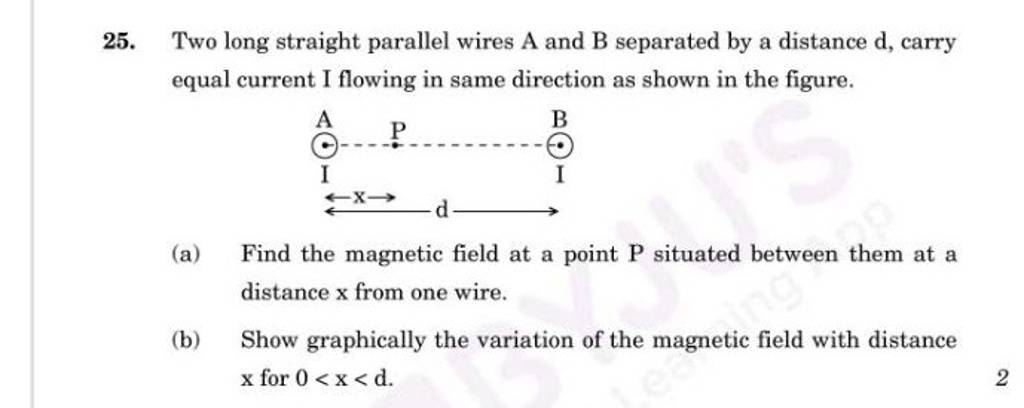 25. Two Long Straight Parallel Wires A And B Separated By A Distance D, C..