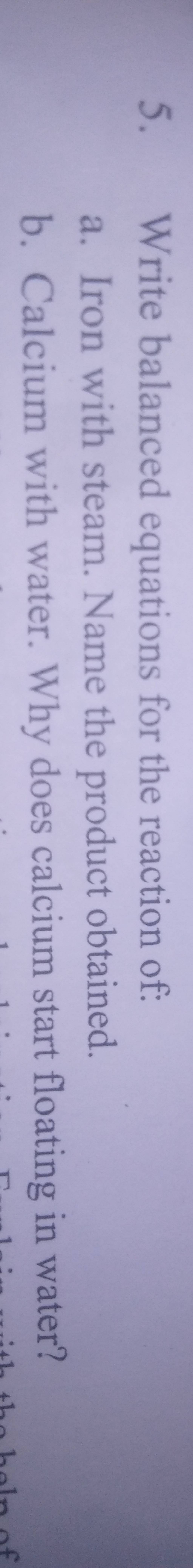 5. Write balanced equations for the reaction of a. Iron with steam. Name..