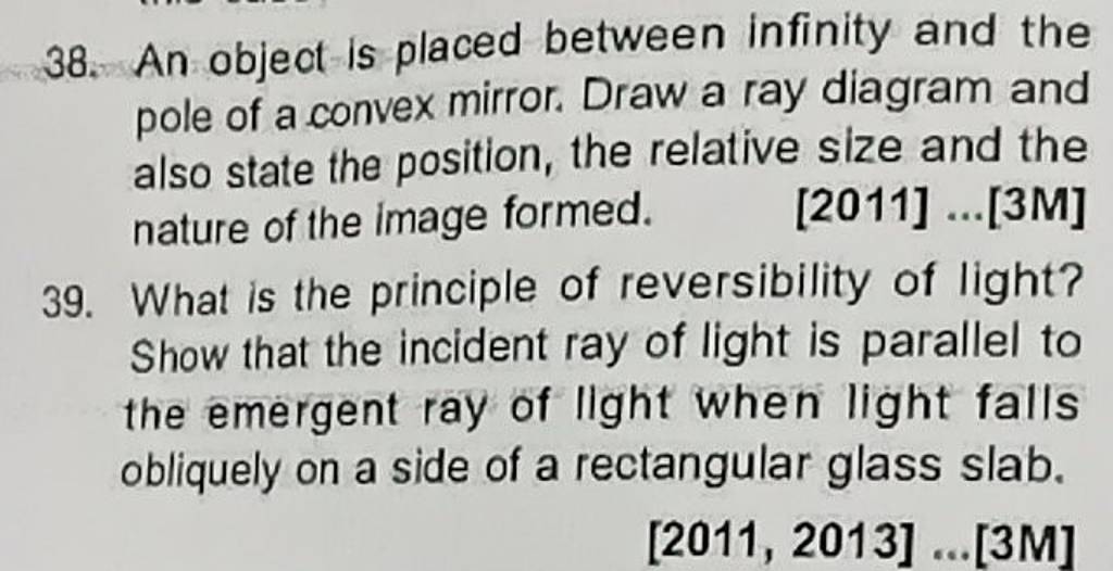 38. An objectis placed between infinity and the pole of a convex mirror...
