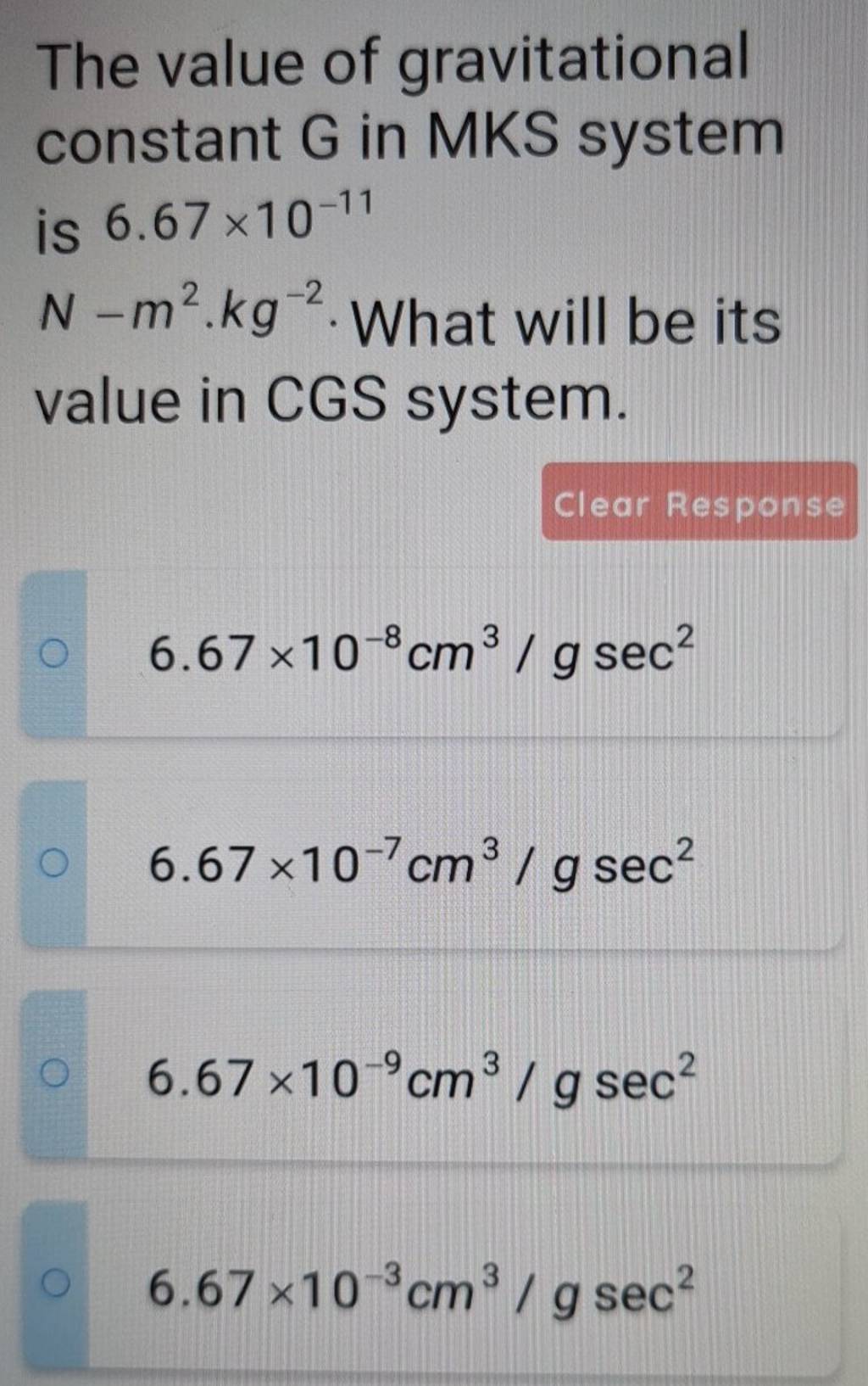 The value of gravitational constant G in MKS system is 6.67×10−11 N−m2⋅kg..