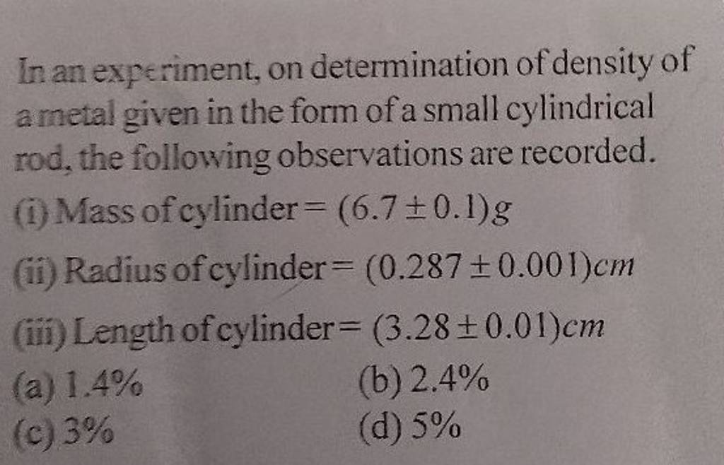 In an experiment, on determination of density of a given in the fo..