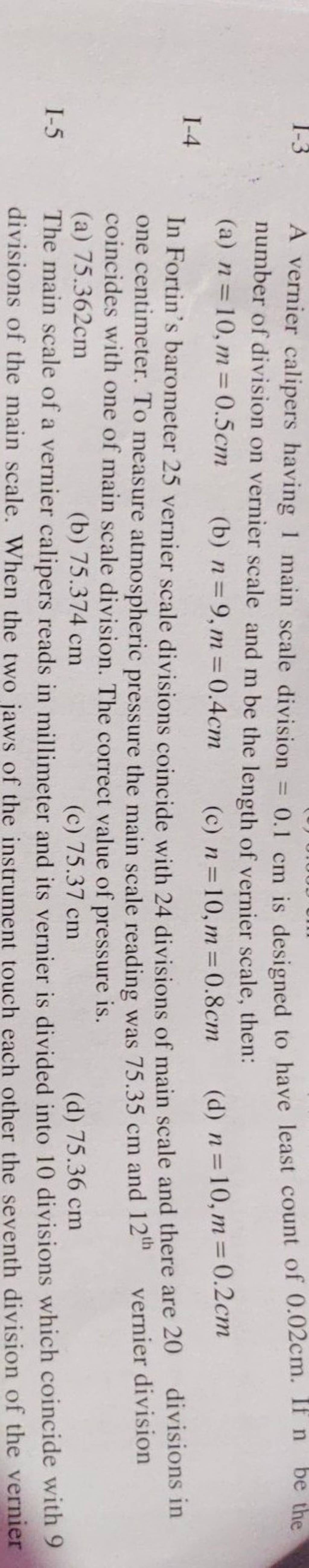 I4 In Fortin's barometer 25 vernier scale divisions coincide with 24 div..