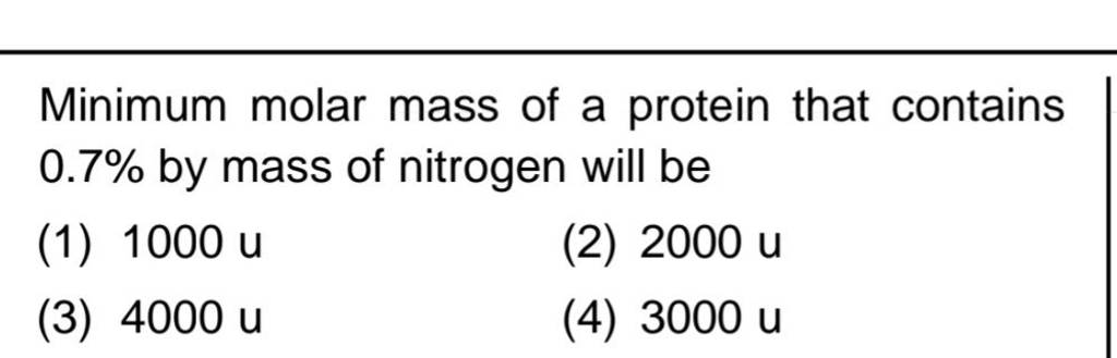 Minimum molar mass of a protein that contains 0.7% by mass of nitrogen wi..