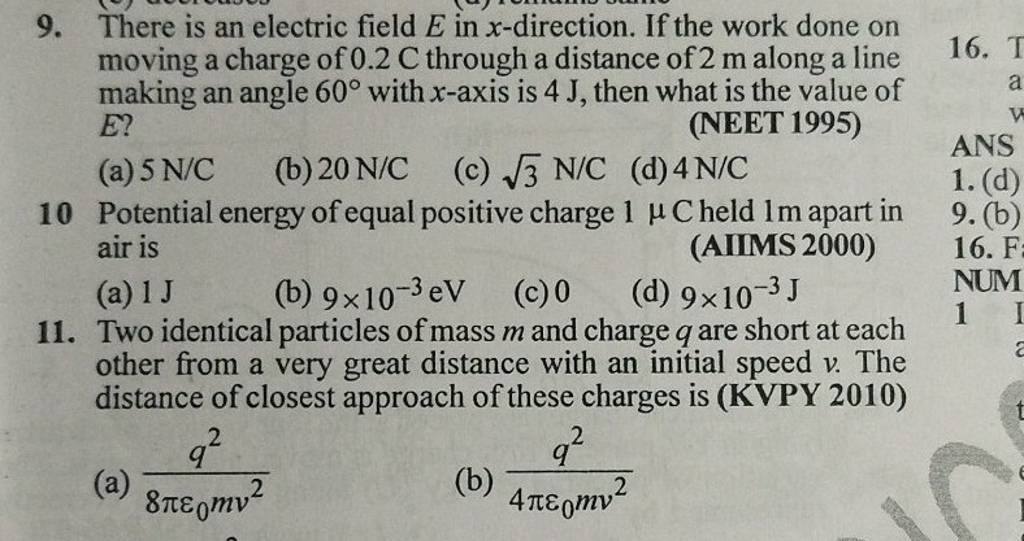 ANS 10 Potential energy of equal positive charge 1μ C held 1 m apart in a..