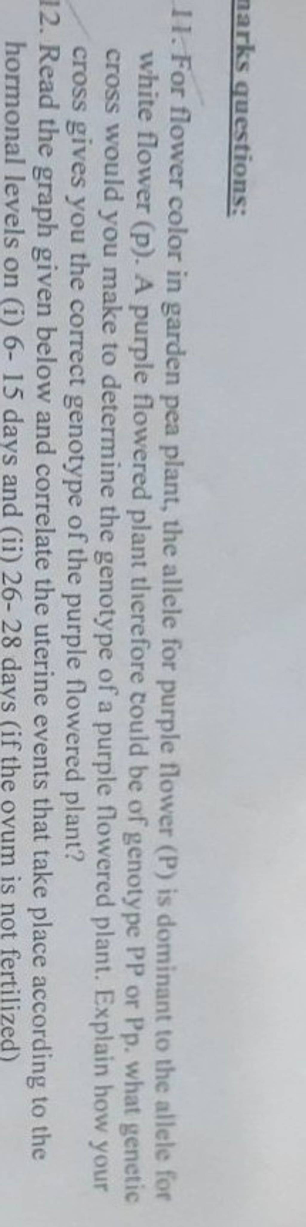 11. For flower color in garden pea plant, the allele for purple flower (P..