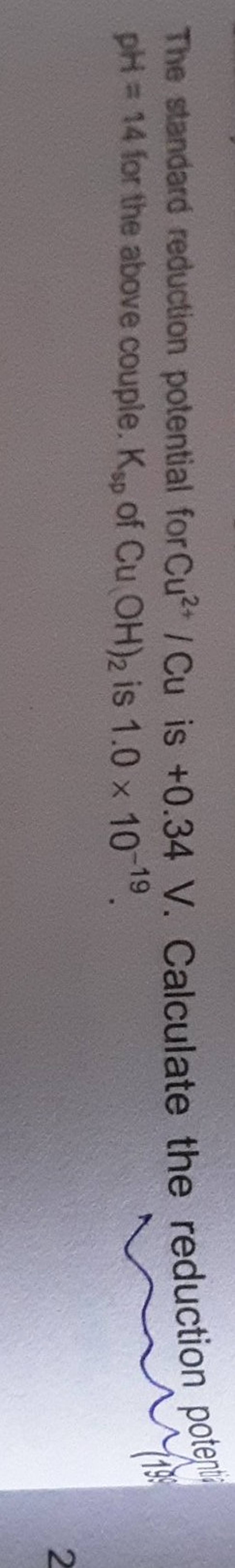 The standard reduction potential for Cu2+/Cu is +0.34 V. Calculate the pH..