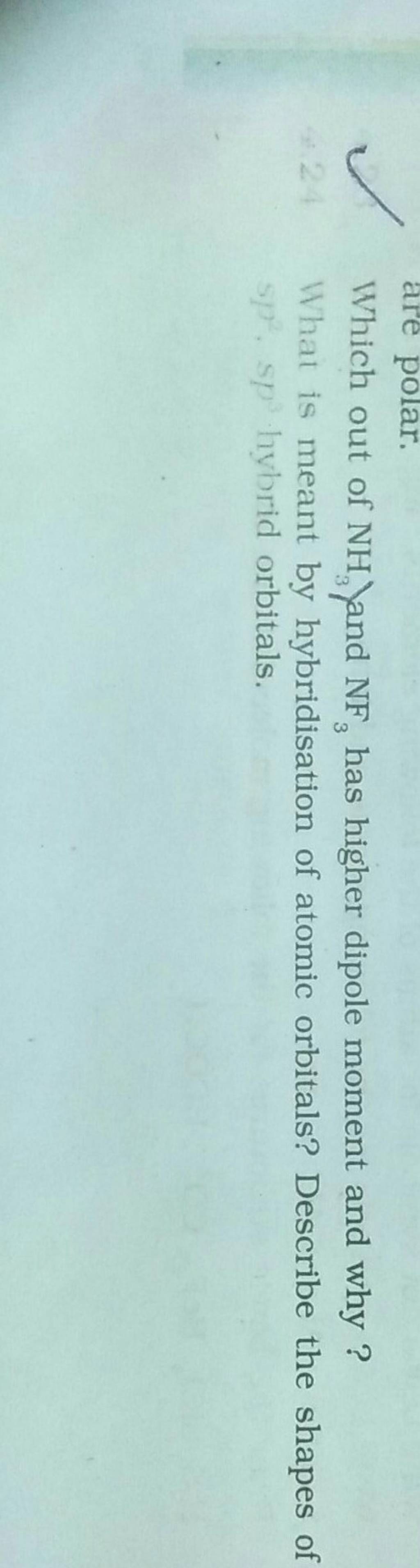 Which out of NH3 and NF3 has higher dipole moment and why ? What is mea..