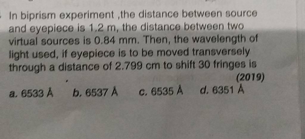 in a biprism experiment the distance of source