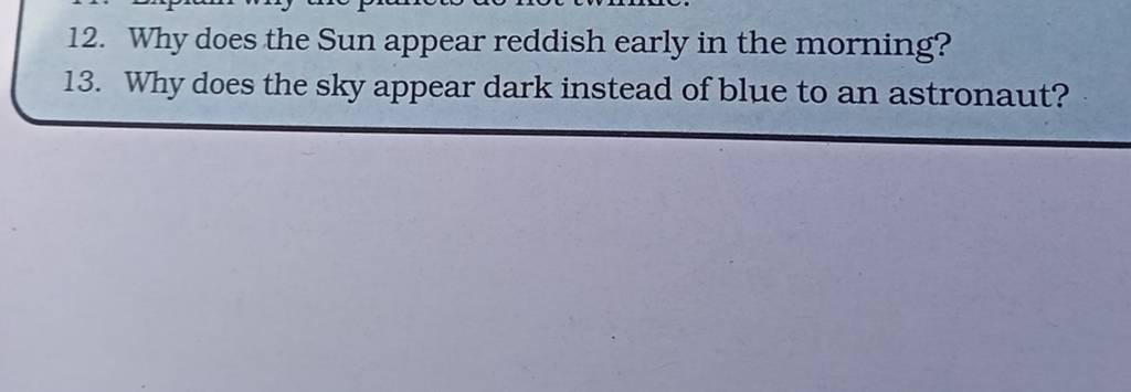 12-why-does-the-sun-appear-reddish-early-in-the-morning-13-why-does-th