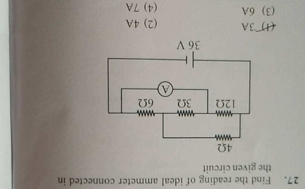 27. Find the reading of ideal ammeter connected in the given circuit..