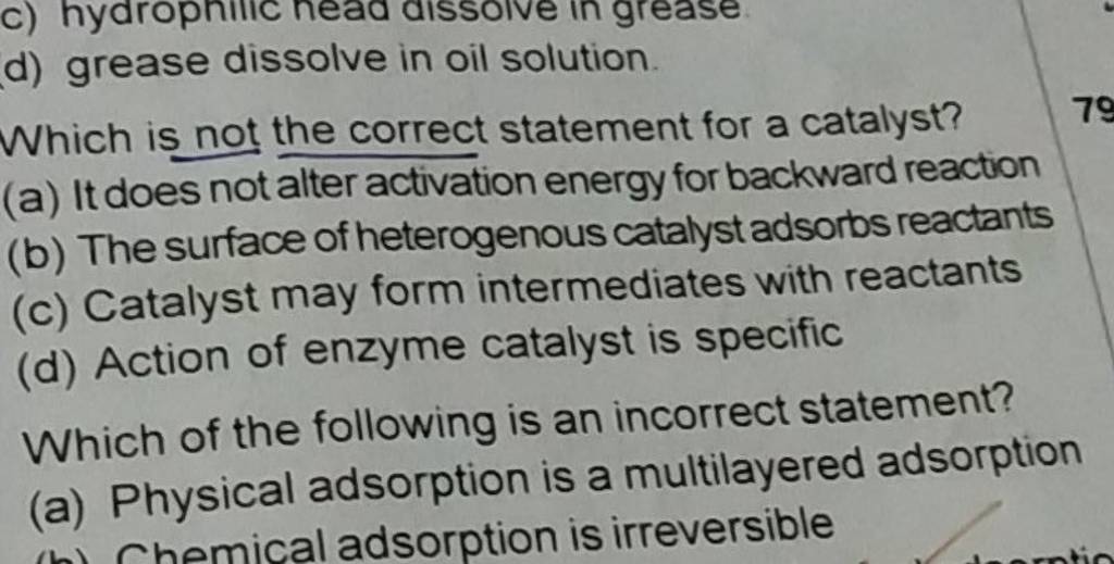 grease dissolve in oil solution. Which is not the correct statement for