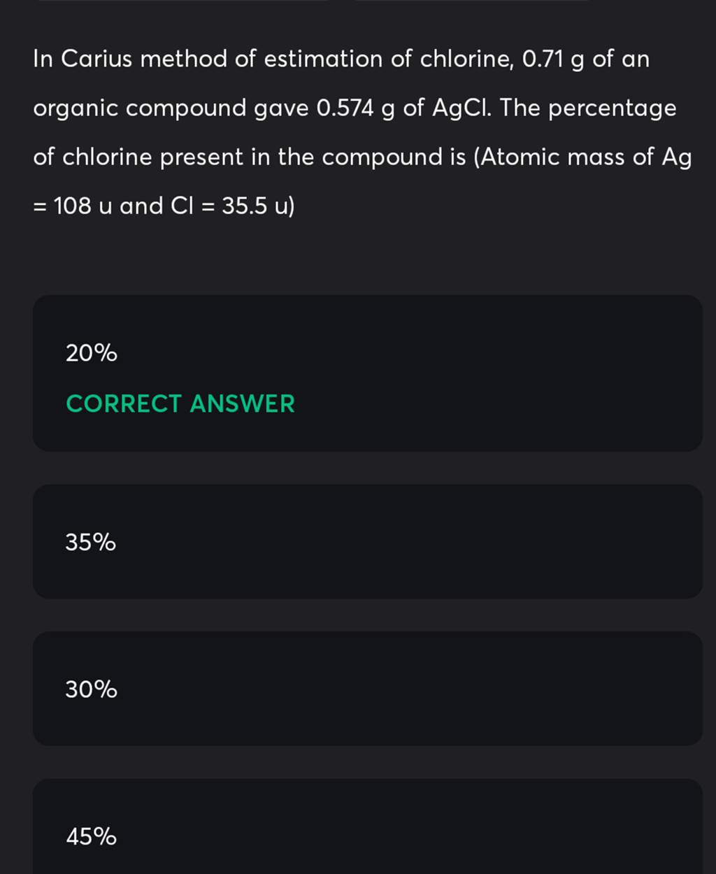 In Carius method of estimation of chlorine, 0.71 g of an organic compound..