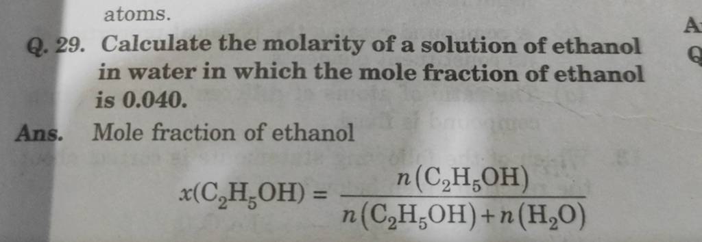 atoms. Q. 29. Calculate the molarity of a solution of ethanol in water in..