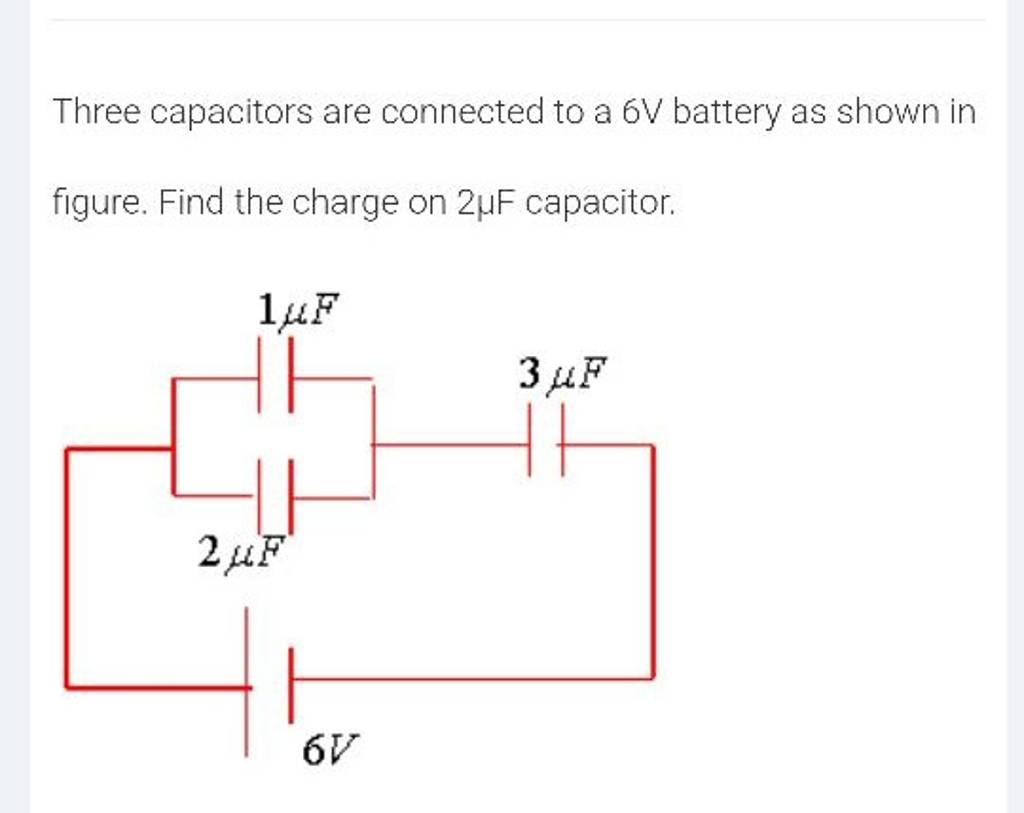 Three capacitors are connected to a 6 V battery as shown in figure. Find
