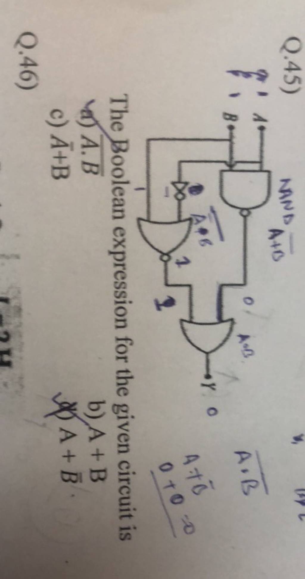 Q.45)
The Boolean expression for the given circuit is
v) A⋅B
b) A+B
c)
