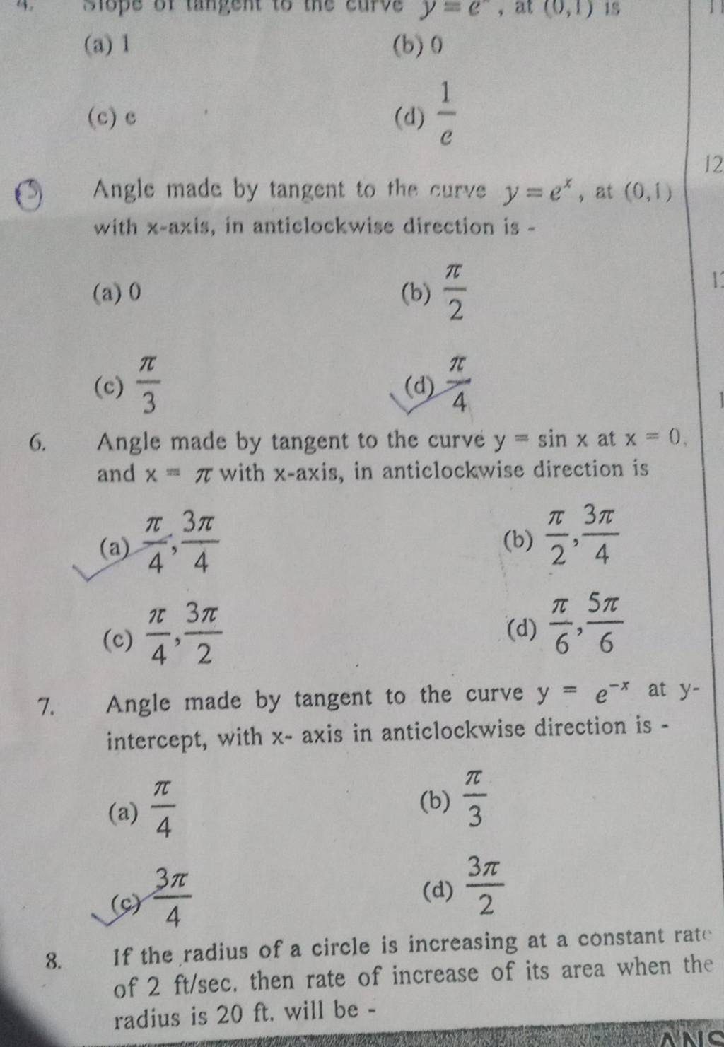 Angle made by tangent to the curve y=ex, at (0,1) with x-axis, in anticl..