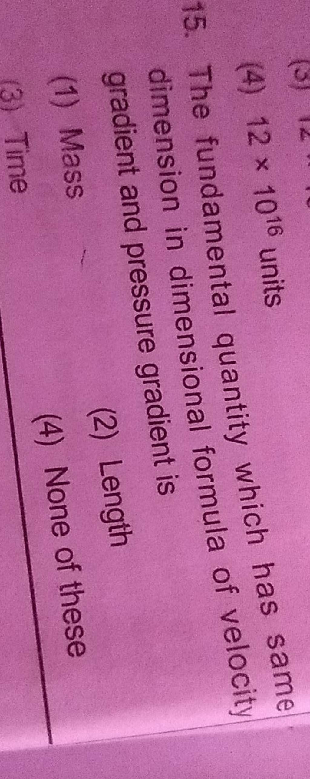 The fundamental quantity which has same dimension in dimensional formula