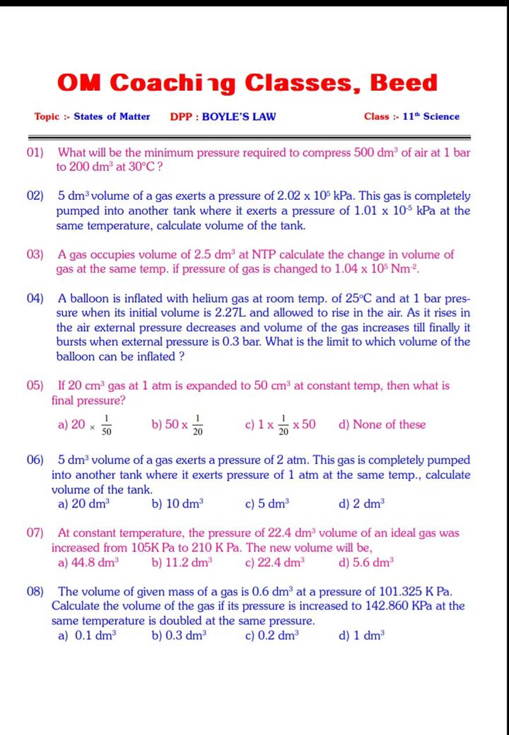 5dm3 volume of a gas exerts a pressure of 2 atm. This gas is completely