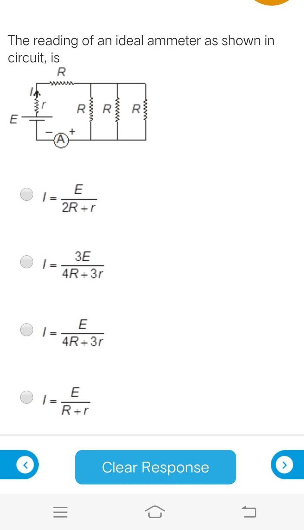 The reading of an ideal ammeter as shown in circuit, is I=2R+rE I=4R+3r3..