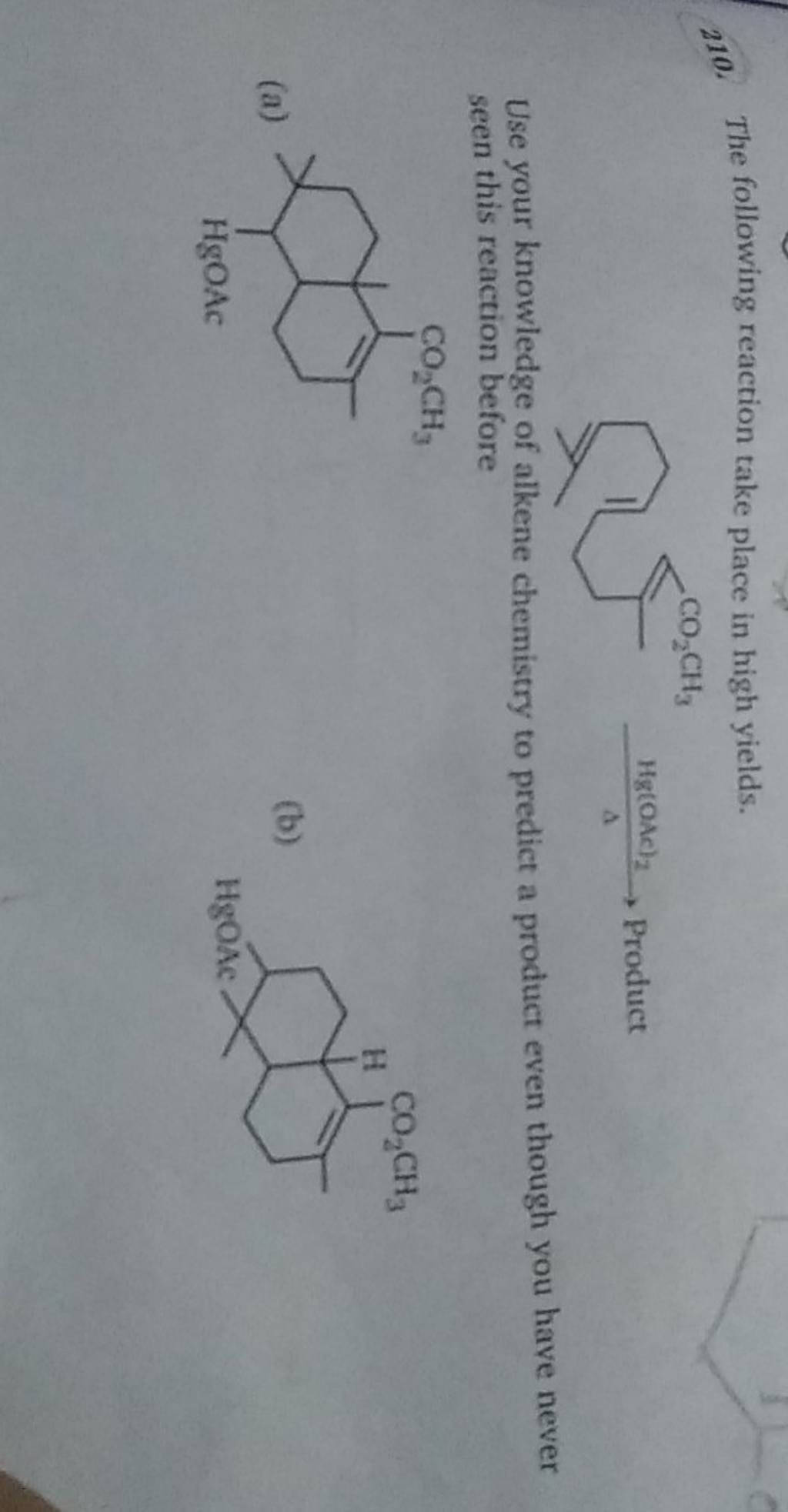 210. The following reaction take place in high yields. Use your knowledge..