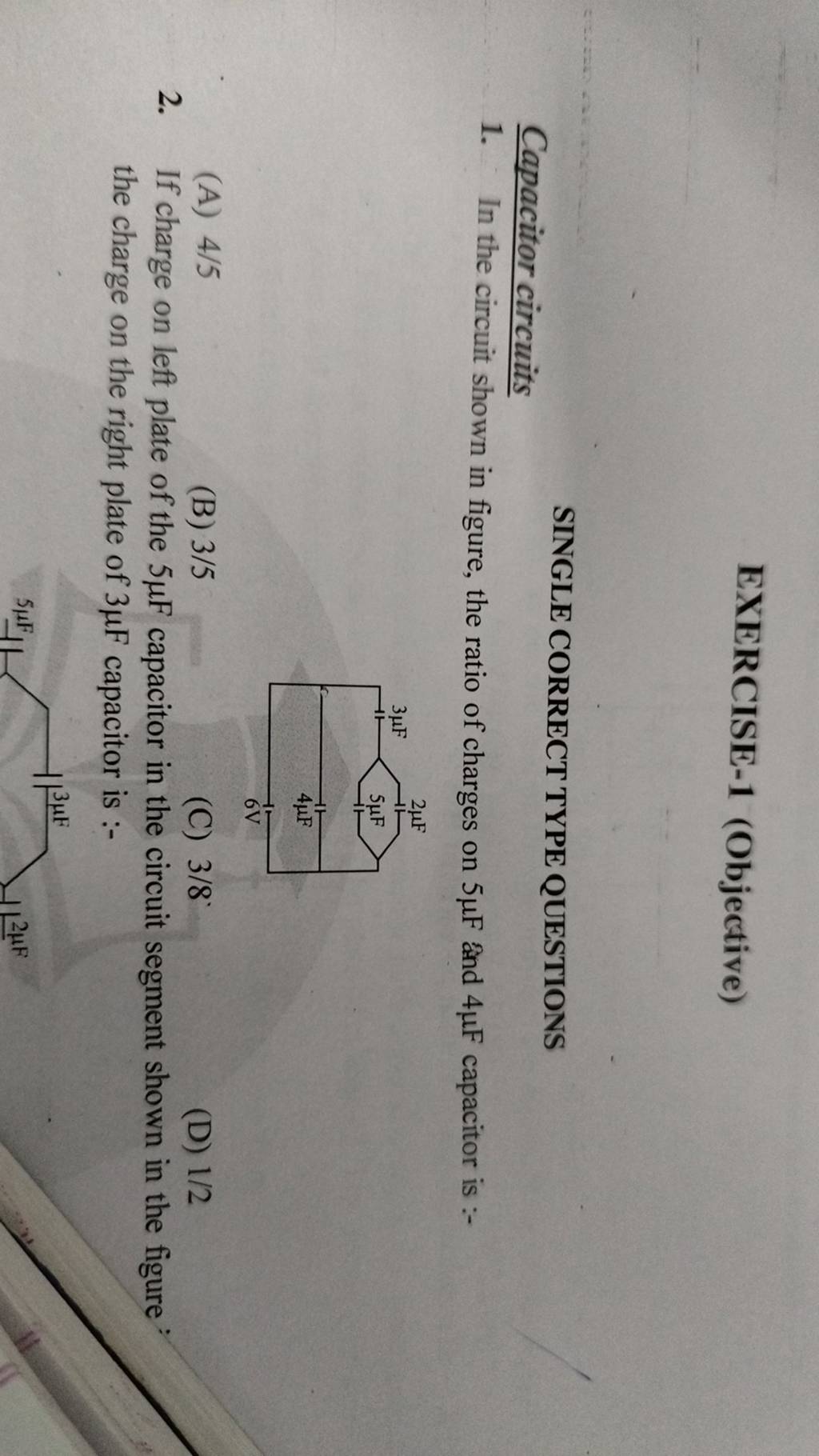 EXERCISE1 (Objective) SINGLE CORRECT TYPE QUESTIONS Capacitor circuits 1..