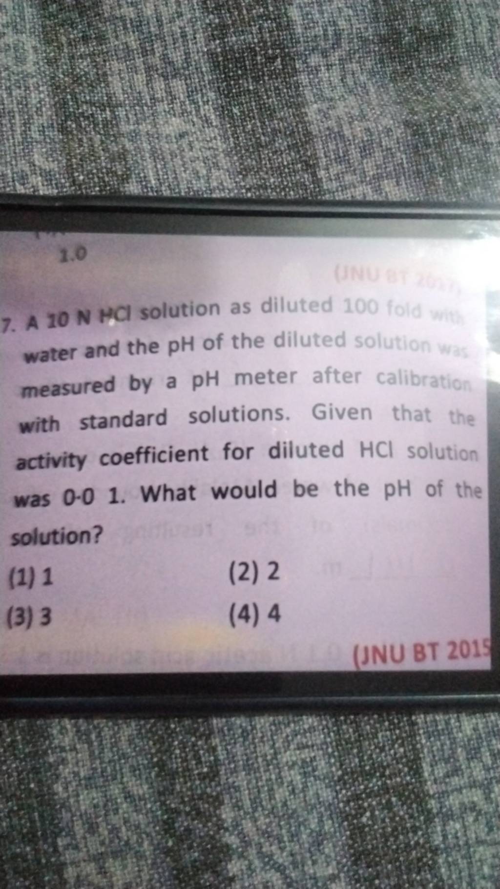 A 10 NHCl solution as diluted 100 fold wit water and the pH of the dilute..