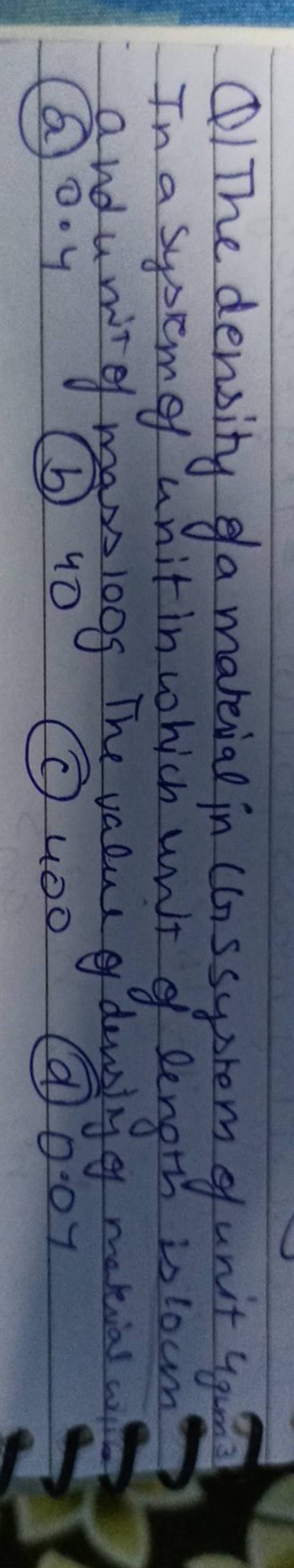 Q1 The density of a material in U Ssystem of unit 4 gima In a system of w..