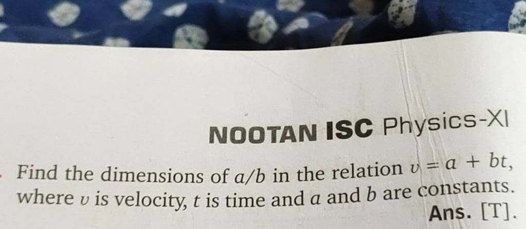 NOOTAN ISC Physics- X I Find The Dimensions Of A/b In The Relation V=a+bt..