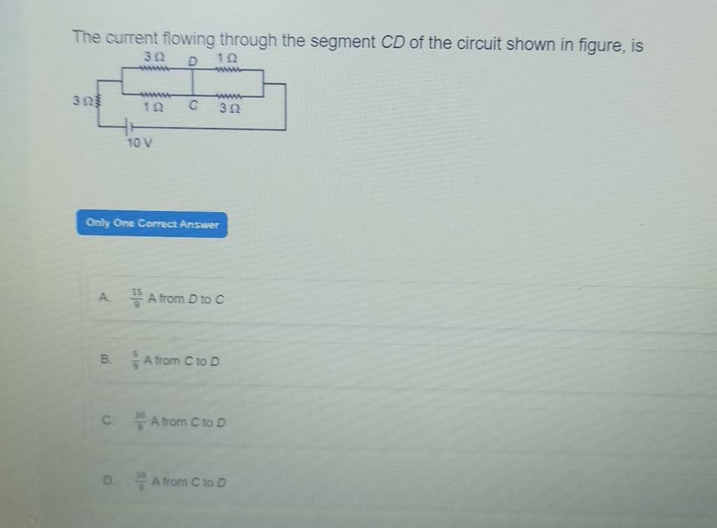 The current flowing through the segment CD of the circuit shown in figure..