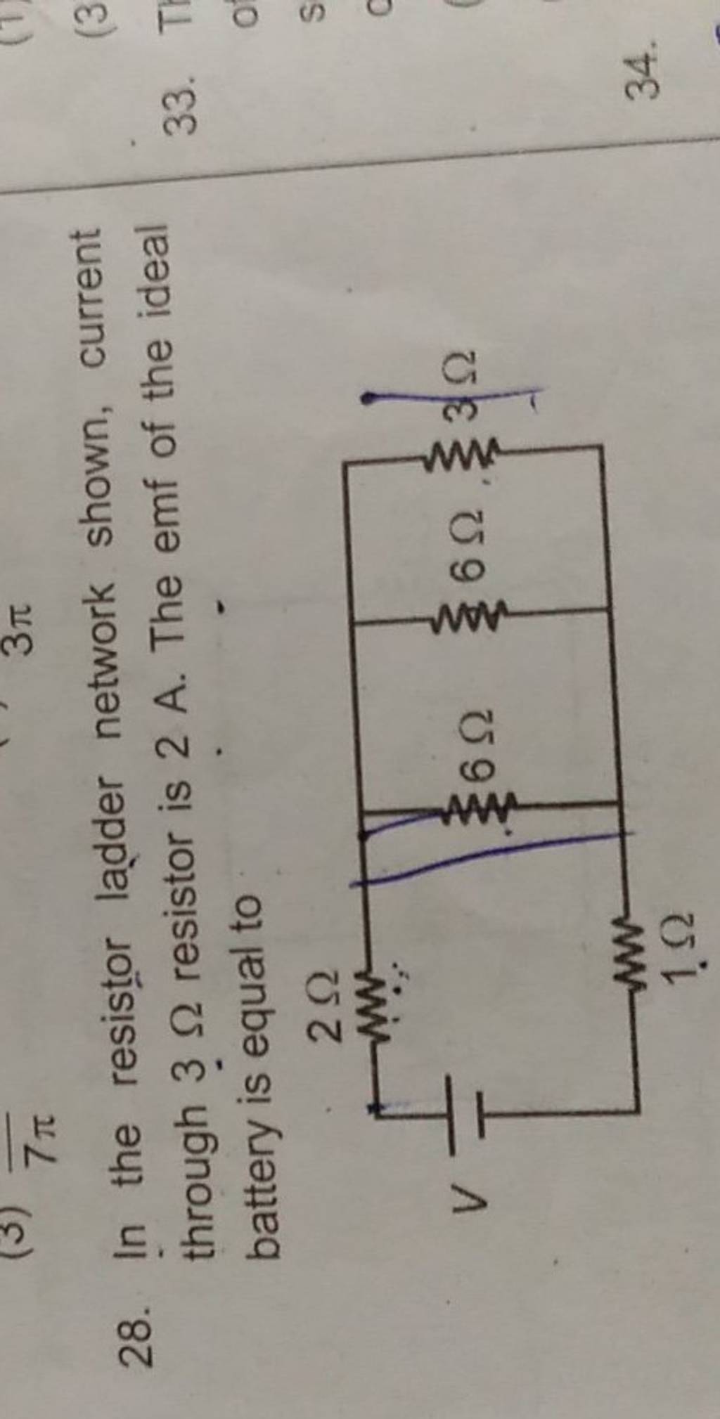 28. In the resistor ladder network shown, current through 3Ω resistor is