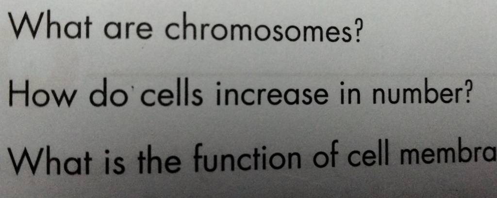 what-are-chromosomes-how-do-cells-increase-in-number-what-is-the-functi