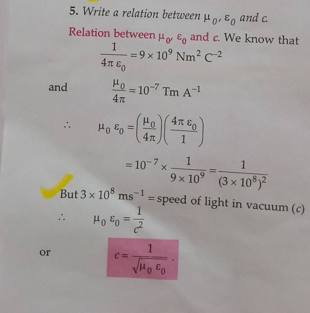 5. Write a relation between μ0 ,ε0 and c. Relation between μ0 ,ε0 and c..